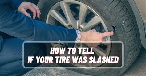 How to Tell If Your Tire Was Slashed: A Comprehensive Guide and the Curious Case of Flat Tires in Modern Society